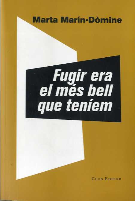 FUGIR ERA EL MÉS BELL QUE TENÍEM | 9788473292337 | MARIN-DOMINE, MARTA