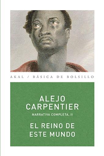 REINO DE ESTE MUNDO, EL NARRATIVA COMPLETA II | 9788446024460 | CARPENTIER, ALEJO