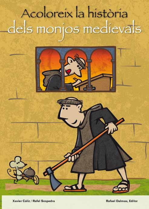 ACOLOREIX LA HISTÒRIA DELS MONJOS MEDIEVALS | 9788423207862 | CÁLIZ, XAVIER; SOSPEDRA, RAFEL
