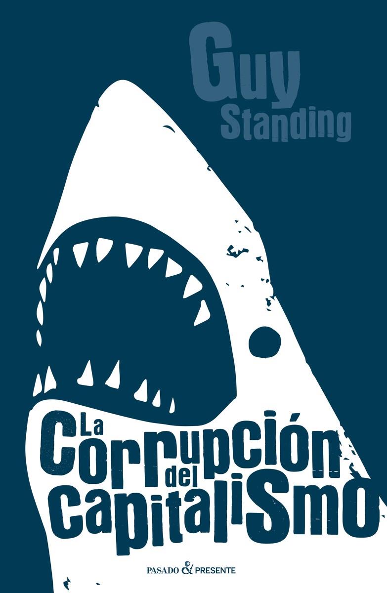 LA CORRUPCION DEL CAPITALISMO | 9788494619366 | STANDING, GUY