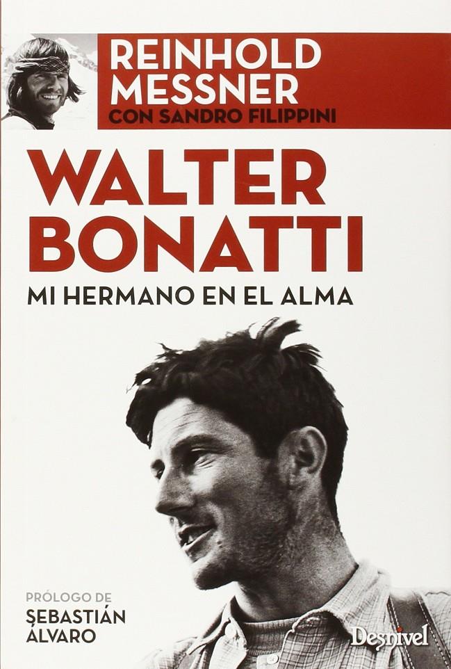 WALTER MONATTI, MI HERMANO DEL ALMA | 9788498293234 | MESSNER, REINHOLD