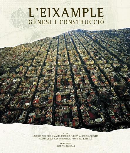L'EIXAMPLE. GÈNESI I CONSTRUCCIÓ | 9788497856102TA | AAVV