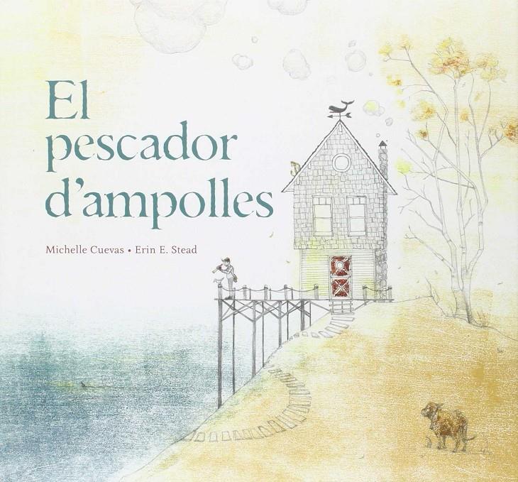 EL PESCADOR D'AMPOLLES | 9788415315322 | CUEVAS, MICHELLE / STEAD, ERIC E.