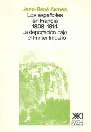 LOS ESPAÑOLES EN FRANCIA 1808-1814 | 9788432306105 | AYMES, JEAN RENE