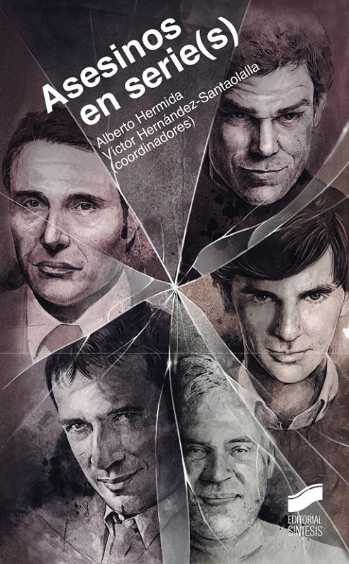 ASESINOS EN SERIE(S) | 9788490771495 | HERMIDA CONGOSTO, ALBERTO/HERNÁNDEZ DE SANTAOLALLA AGUILAR, VÍCTOR