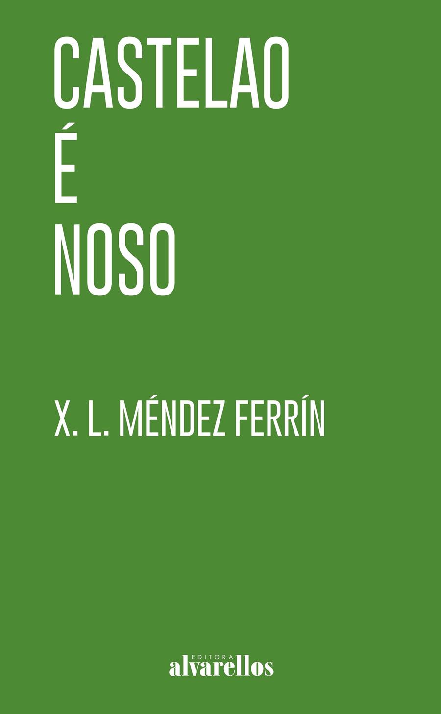 CASTELAO É NOSO | 9788418567612 | MÉNDEZ FERRÍN, XOSÉ LUÍS
