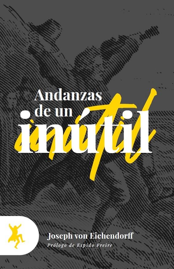 ANDANZAS DE UN INÚTIL | 9788417786076 | EICHENDORFF, JOSEPH VON