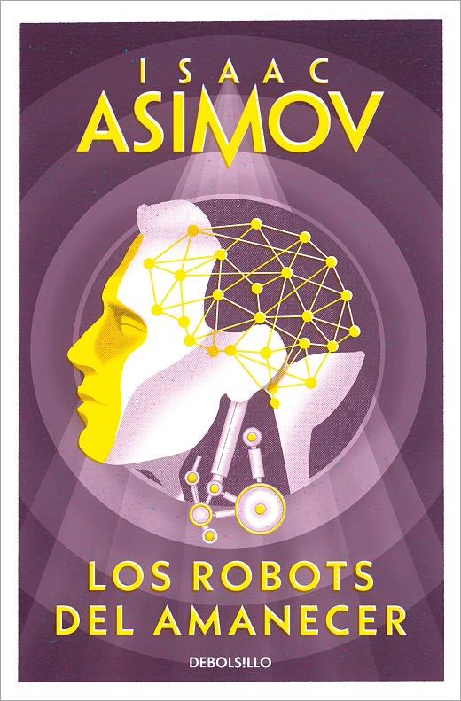 LOS ROBOTS DEL AMANECER (SERIE DE LOS ROBOTS 3) | 9788497599559 | ASIMOV, ISAAC