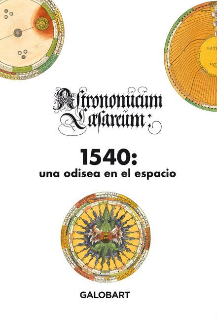 1540, UNA ODISEA EN EL ESPACIO ( ASTRONOMICUM CAESAREUM) | 9788412706703 | APIANUS, PETRUS