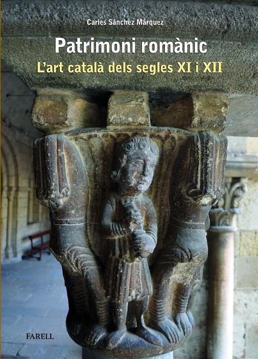 PATRIMONI ROMÀNIC. L'ART CATALÀ DELS SEGLES XI I XII | 9788410211063 | CARLES SÁNCHEZ MÁRQUEZ