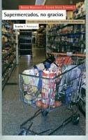 SUPERMERCADOS, NO GRACIAS | 9788474269178 | VIVAS, ESTHER; MONTAGUT, XAVIER