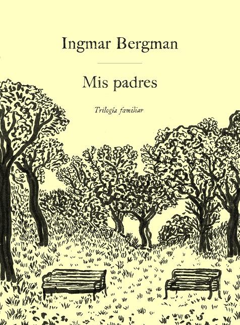 MIS PADRES. TRILOGÍA FAMILIAR | 9788419737465 | BERGMAN, INGMAR
