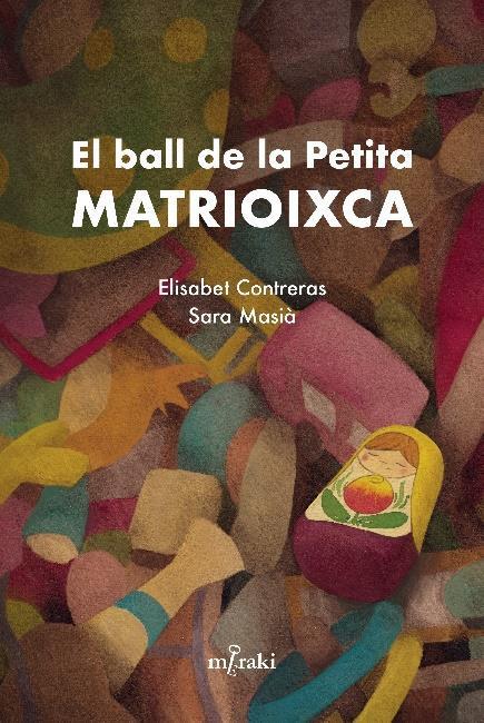 EL BALL DE LA PETITA MATRIOIXCA | 9788412292428 | CONTRERAS,ELISABET