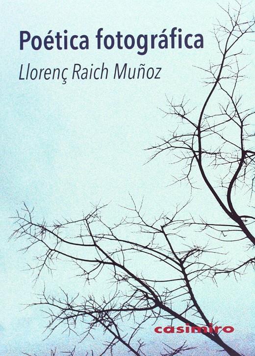 POÉTICA FOTOGRÁFICA | 9788415715429 | RAICH MUÑOZ, LLORENÇ