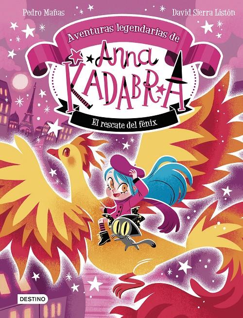 ANNA KADABRA. AVENTURAS LEGENDARIAS 4. EL RESCATE DEL FÉNIX | 9788408310778 | MAÑAS, PEDRO  / SIERRA LISTÓN, DAVID