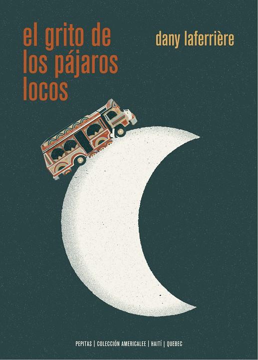 EL GRITO DE LOS PÁJAROS LOCOS | 9788417386740 | LAFERRIÈRE, DANY