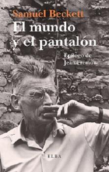 EL MUNDO Y EL PANTALÓN | 9788494552472 | BECKETT, SAMUEL