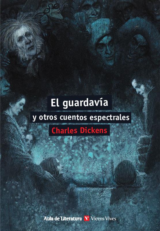 EL GUARDAVIA Y OTROS RELATOS ESPECTRALES (AULA LI) | 9788468280806 | DICKENS, CHARLES
