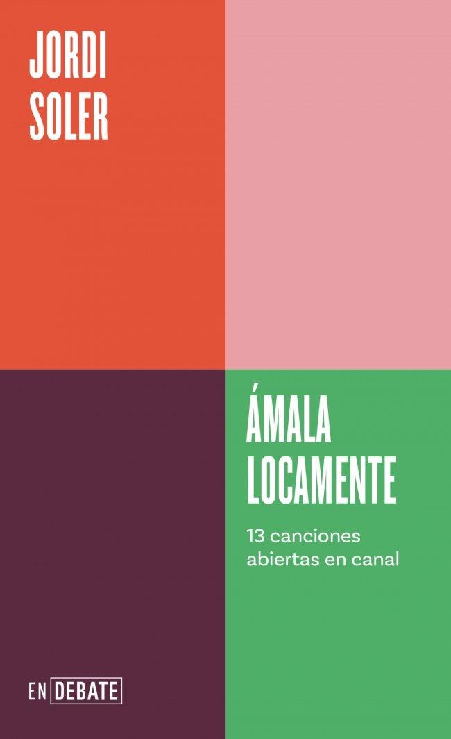 ÁMALA LOCAMENTE (SERIE ENDEBATE) | 9788410433120 | SOLER, JORDI