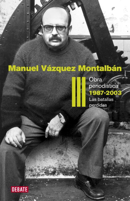 OBRA PERIODÍSTICA III | 9788499920627 | VÁZQUEZ MONTALBÁN, MANUEL