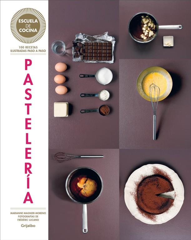 PASTELERÍA (ESCUELA DE COCINA) | 9788416220434TA | MAGNIER-MORENO, MARIANNE
