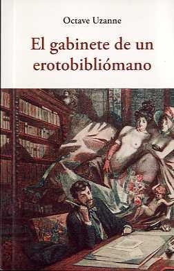 GABINETE DE UN EROTOBILIOMANO, EL | 9788497169707 | UZANNE, OCTAVE