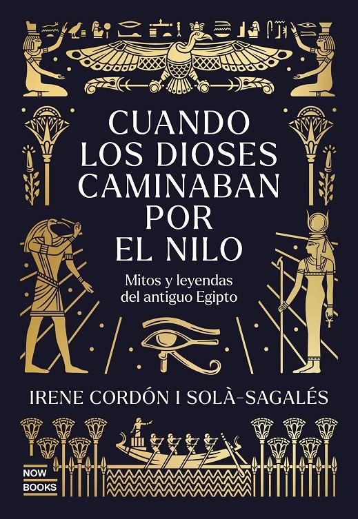 CUANDO LOS DIOSES CAMINABAN POR EL NILO. MITOS Y LEYENDAS DEL ANTIGUO EGIPTO | 9791388153044 | CORDÓN SOLÀ-SAGALÉS, IRENE