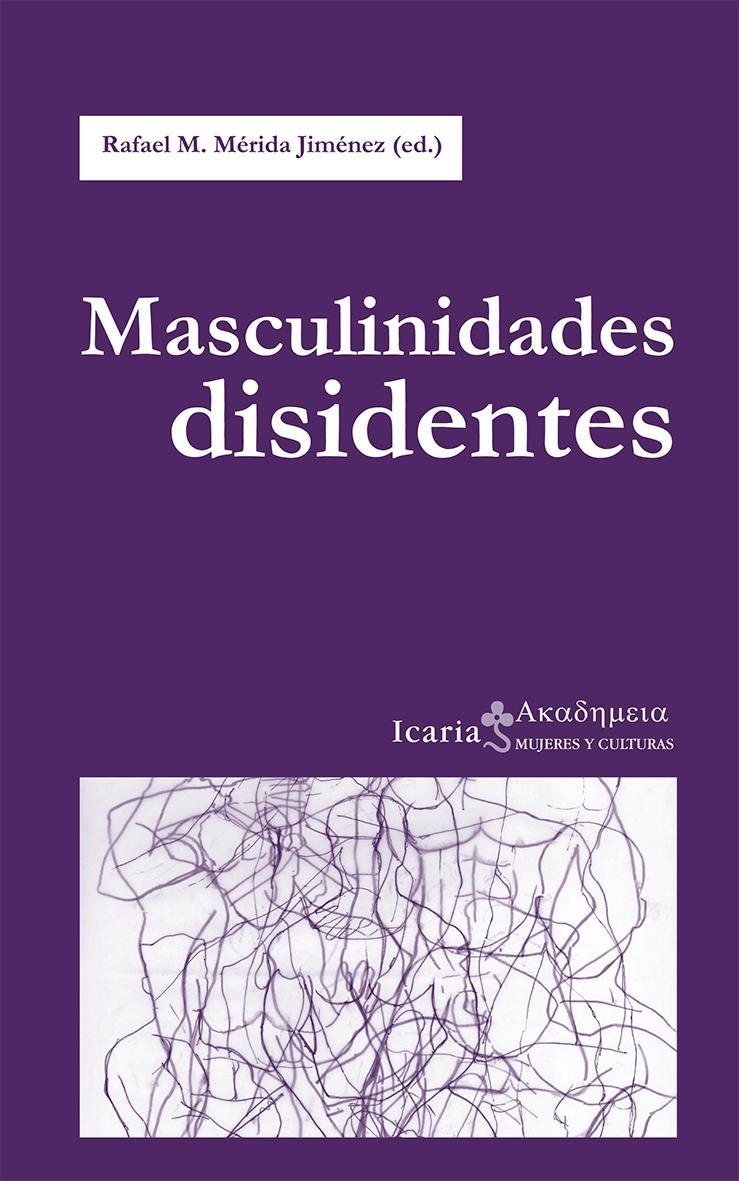 MASCULINIDADES DISIDENTES | 9788498887327 | MÉRIDA JIMÉNES, RAFAEL M. (ED.)