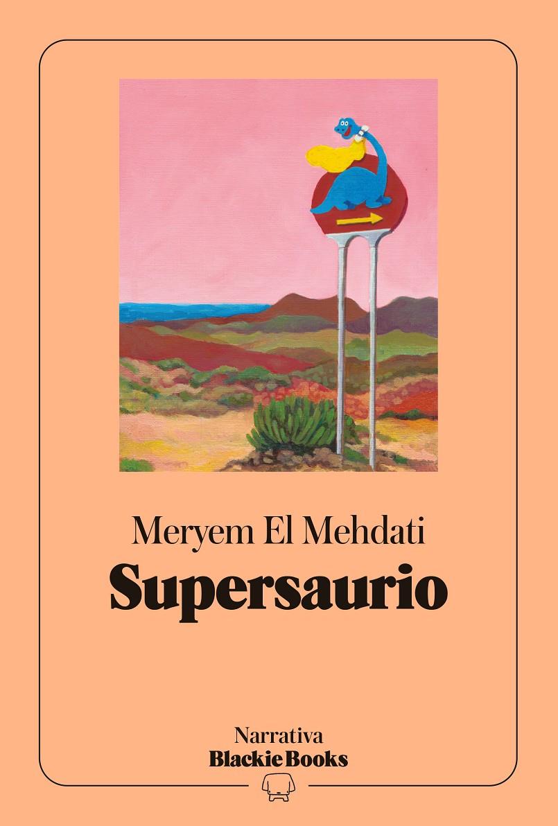 SUPERSAURIO (COLECCIÓN NARRATIVA BLACKIE BOOKS) | 9791388154256 | MEHDATI, MERYEM EL