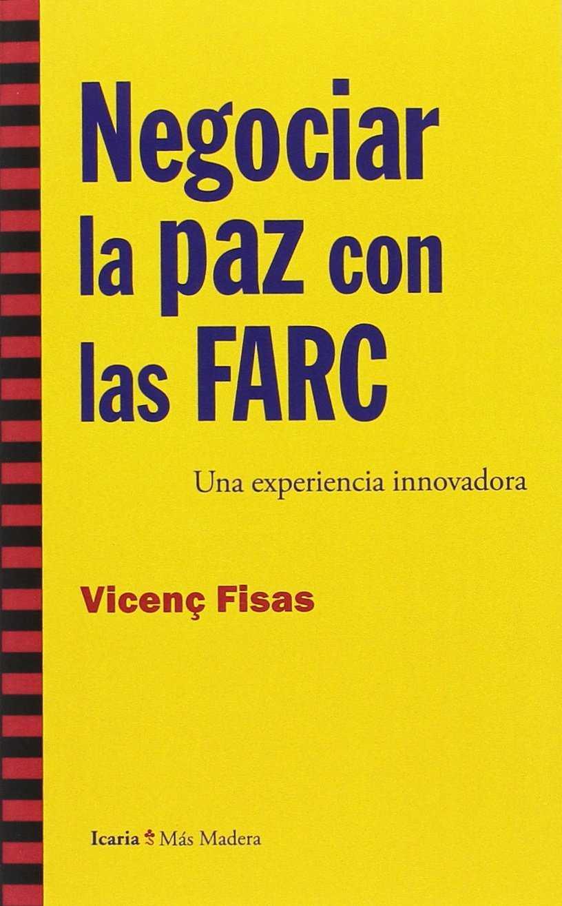 NEGOCIAR LA PAZ CON LAS FARC | 9788498887488 | FISAS, VICENÇ