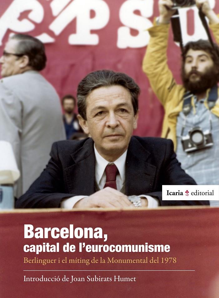 BARCELONA, CAPITAL DE L'EUROCOMUNISME | 9788419778789TA | SUBIRATS, HUMET/ BERLINGUER, MARCO