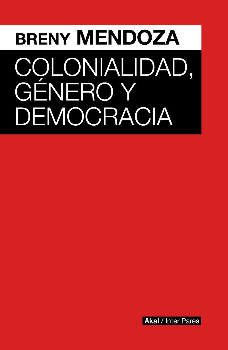 COLONIALIDAD, GENERO Y DEMOCRACIA | 9786078898077 | MENDOZA, BRENY