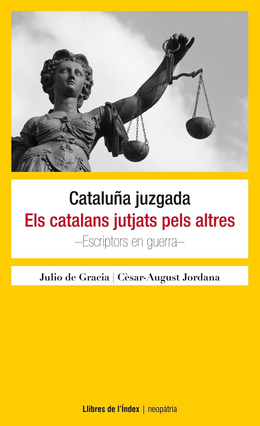 CATALUÑA JUZGADA / ELS CATALANS JUTJATS PELS ALTRES | 9788494325724 | PALÚZIE I LUCENA, JULI/JORDANA I MANYANS, CÈSAR-AUGUST