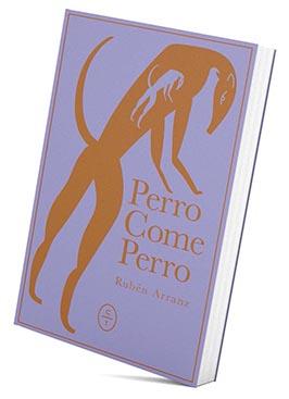 PERRO COME PERRO | 9788412482089 | ARRÁN, RUBÉN