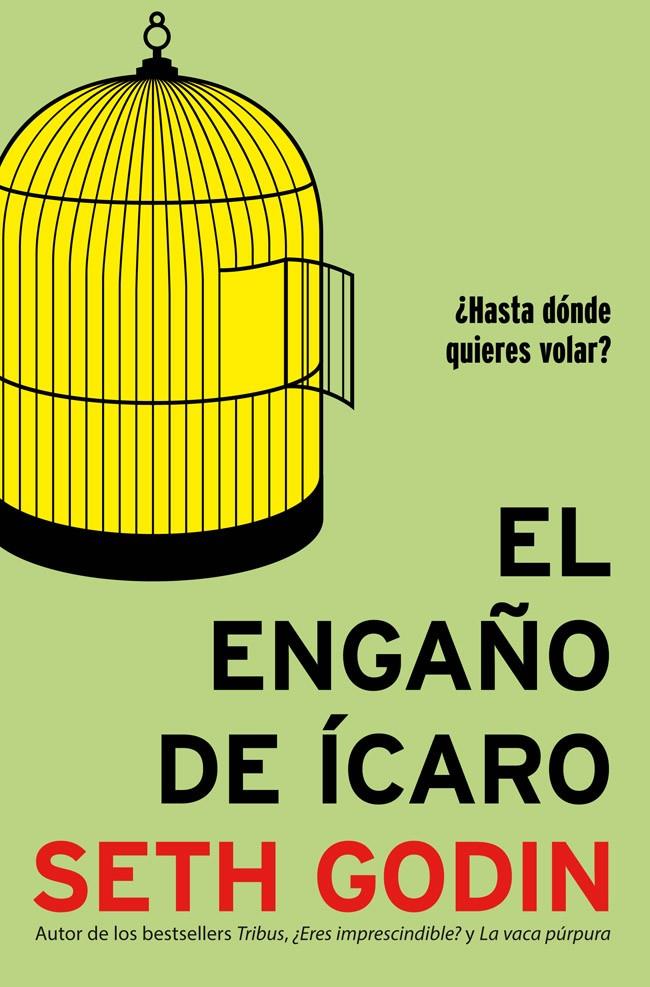 ENGAÑO DE ÍCARO, EL | 9788498752946 | GODIN, SETH