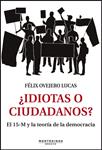 IDIOTAS O CIUDADANOS? | 9788415216704 | OVEJERO LUCAS, FÉLIX
