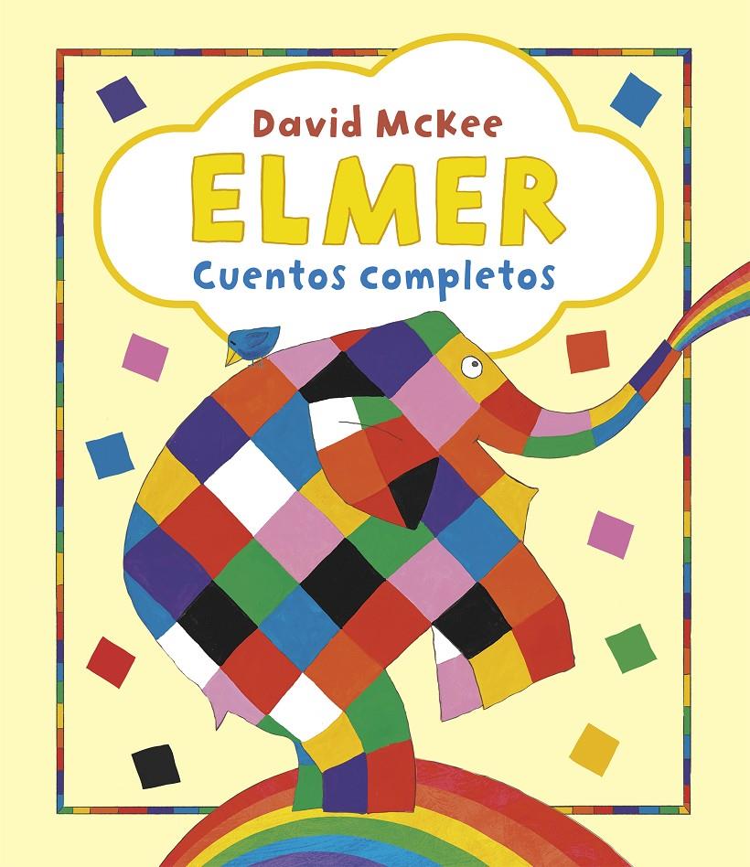 ELMER. RECOPILATORIO DE CUENTOS - ELMER. CUENTOS COMPLETOS | 9788448865610 | MCKEE, DAVID
