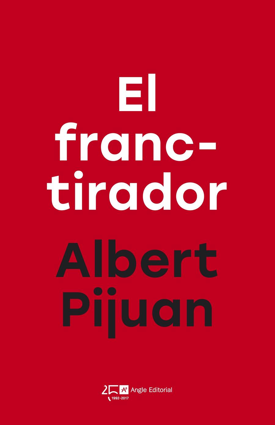 EL FRANCTIRADOR | 9788415307785 | PIJUAN, ALBERT