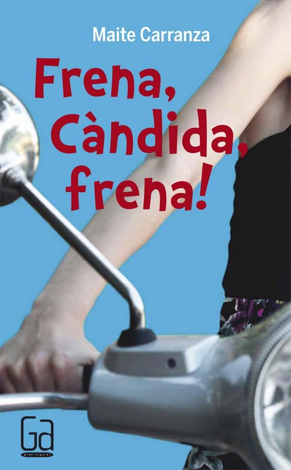 FRENA,CANDIDA, FRENA! | 9788466139861 | CARRANZA, MAITE