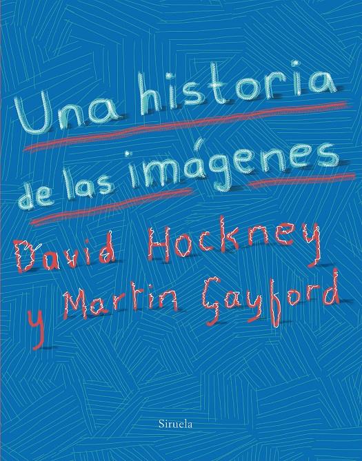 UNA HISTORIA DE LAS IMÁGENES | 9788417151393 | HOCKNEY, DAVID / GAYFORD, MARTIN