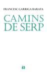 CAMINS DE SERP | 9788429763010 | GARRIGA, FRANCESC