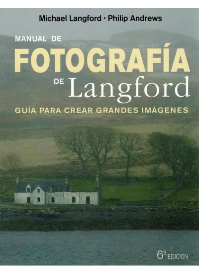 MANUAL DE FOTOGRAFIA DE LANGFORD, 6 ED. | 9788428215299 | LANGFORD, M.J.