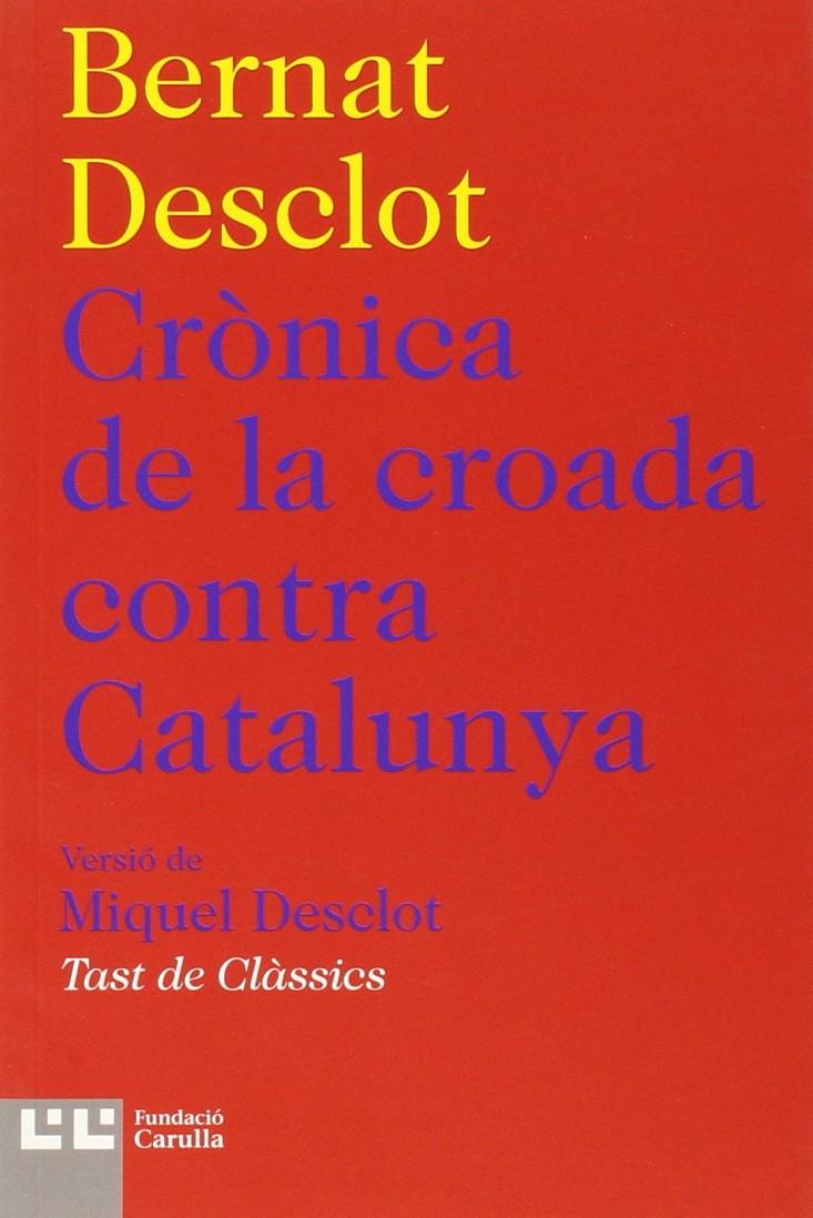 CRÒNICA DE LA CROADA CONTRA CATALUNYA | 9788472267909 | DESCLOT, BERNAT