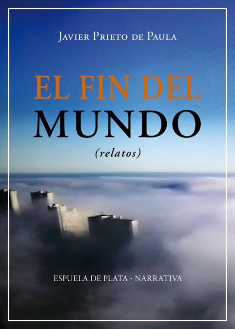 EL FIN DEL MUNDO | 9788417146948 | PRIETO DE PAULA, JAVIER