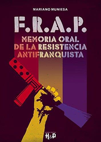 F.R.A.P.MEMORIA ORAL DE LA RESISTENCIA ANTIFRANQUISTA | 9788416229321 | MUNIESA, MARIANO