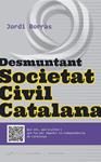 DESMUNTANT SOCIETAT CIVIL CATALANA | 9788494289675 | BORRÀS ABELLÓ, JORDI