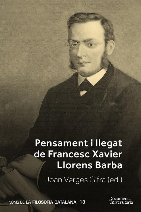 PENSAMENT I LLEGAT DE FRANCESC XAVIER LLORENS BARBA | 9788499844169TA | VERGÈS GIFRA, JOAN