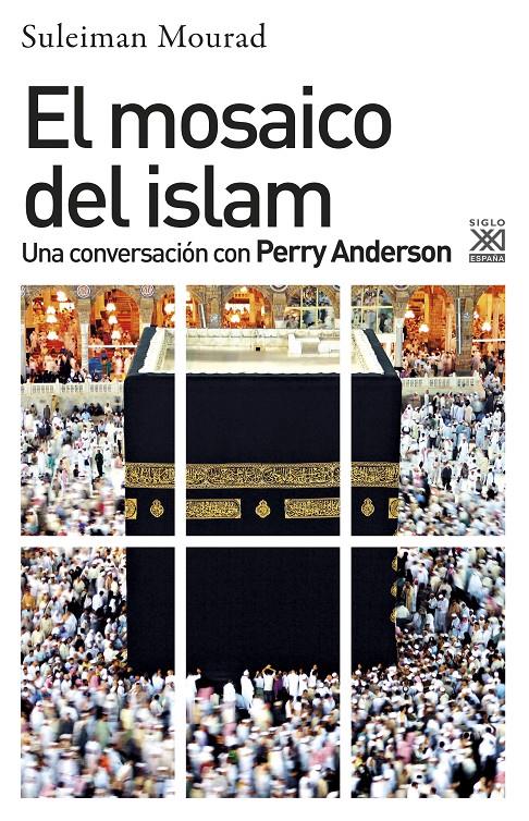 EL MOSAICO DEL ISLAM | 9788432319150 | ANDERSON, PERRY / MOURAD, SULEIMAN ALI