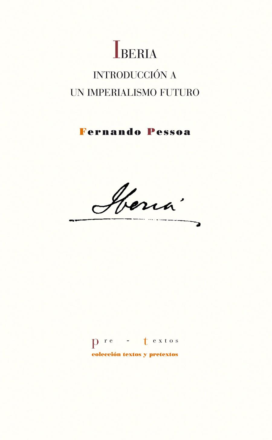 IBERIA. INTRODUCCIÓN A UN IMPERIALISMO FUTURO | 9788415576440 | PESSOA, FERNANDO