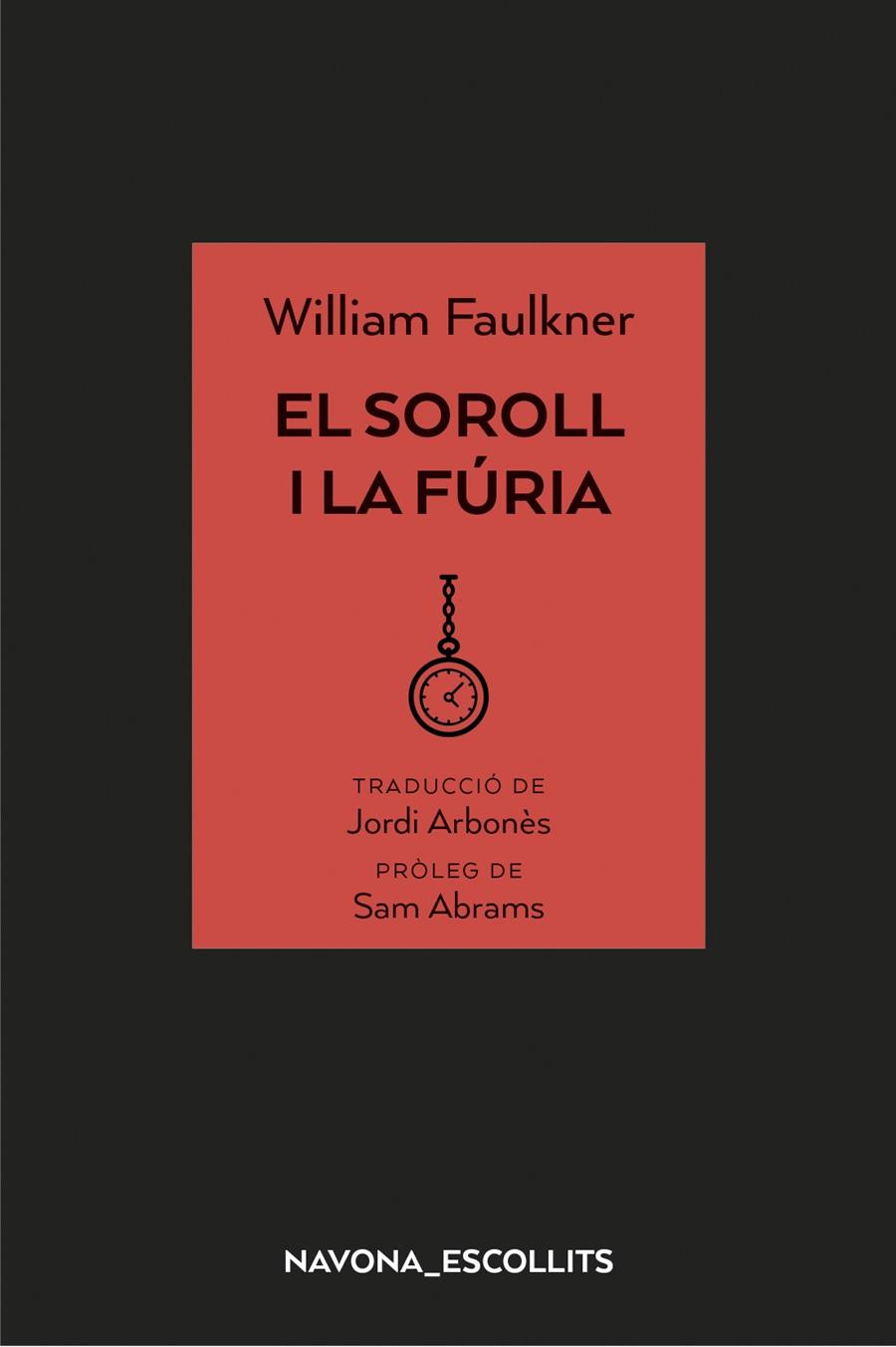 EL SOROLL I LA FÚRIA | 9788417181758 | FAULKNER, WILLIAM